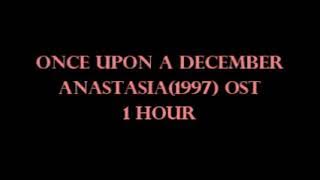 Anastasia ost Once upon a December 1 hour