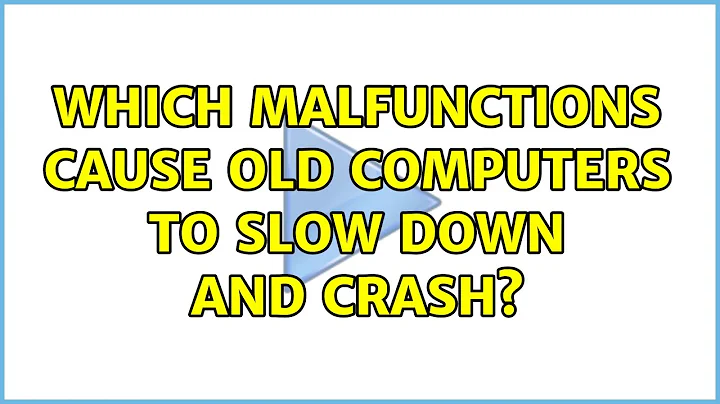Which malfunctions cause old computers to slow down and crash? (10 Solutions!!)