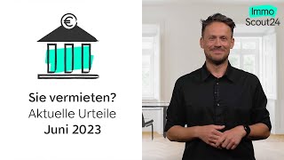 Aktuelle Urteile zum Mietrecht Juni 2023