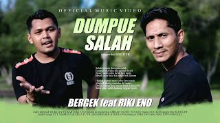 Bergek Feat Riki Eno - Dumpue Salah - [Official Music Video]