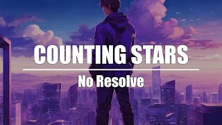 No Resolve - Counting Stars
