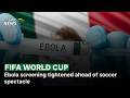 2026 World Cup | Ebola screening tightened ahead of soccer spectacle
