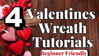 4 DIY VALENTINE WREATHS | EASY STEP BY STEP TUTORIALS | Dollar Tree & Paint Stir Stick Methods!