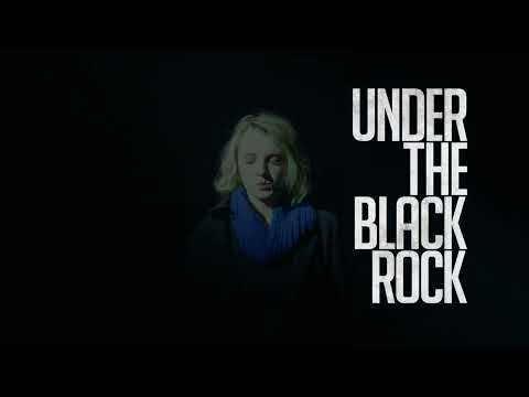 Under The Black Rock Trailer