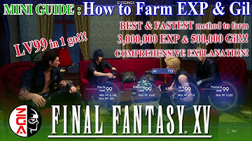 FINAL FANTASY XV - How to farm 3M EXP & Gil (BEST Method!) [PS4 Gameplay / Walkthrough]
