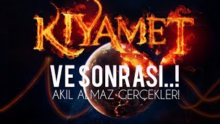 KIYAMET VE SONRASI..! - (Akıl Almaz Gerçekler!) KORKULACAK O GÜN!