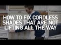 How To Fix Cordless Shades That Will Not Lift | Blinds DIY