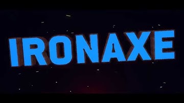 Intro for ironaxe | By Daxius