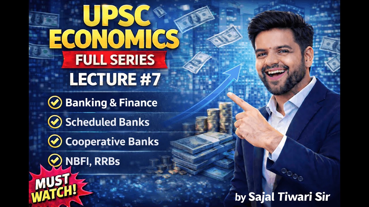 UPSC Economics Basics- Lecture 7- Sajal Sir