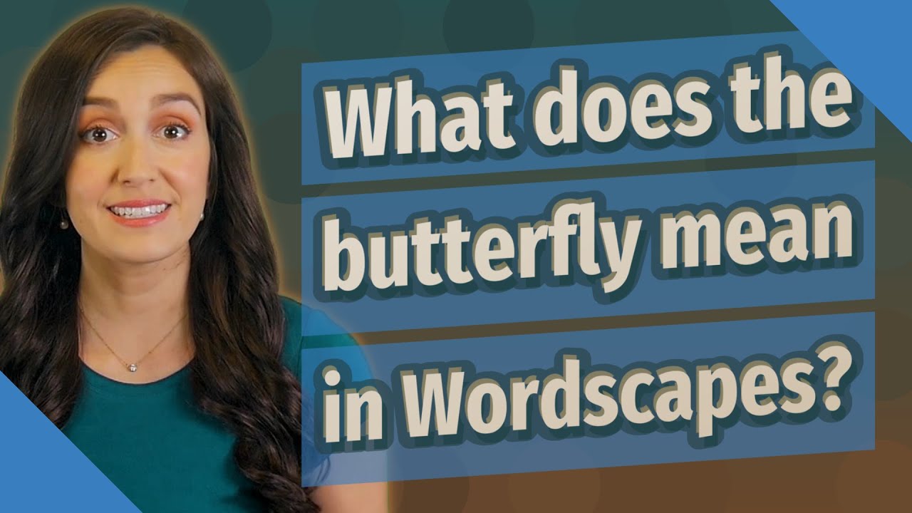 What does the butterfly mean in Wordscapes? YouTube