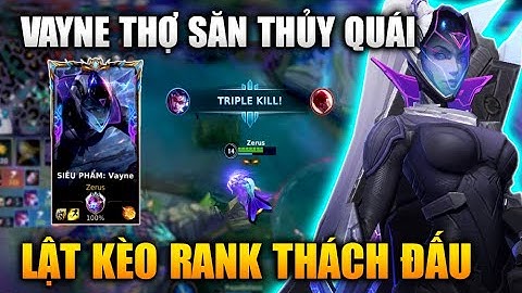 [LMHT Tốc Chiến] Vayne Lật Kèo Cực Căng Rank Thách Đấu Với Thợ Săn Thủy Quái