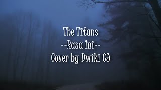 The Titans - Rasa Ini (Cover by Dwiki CJ)