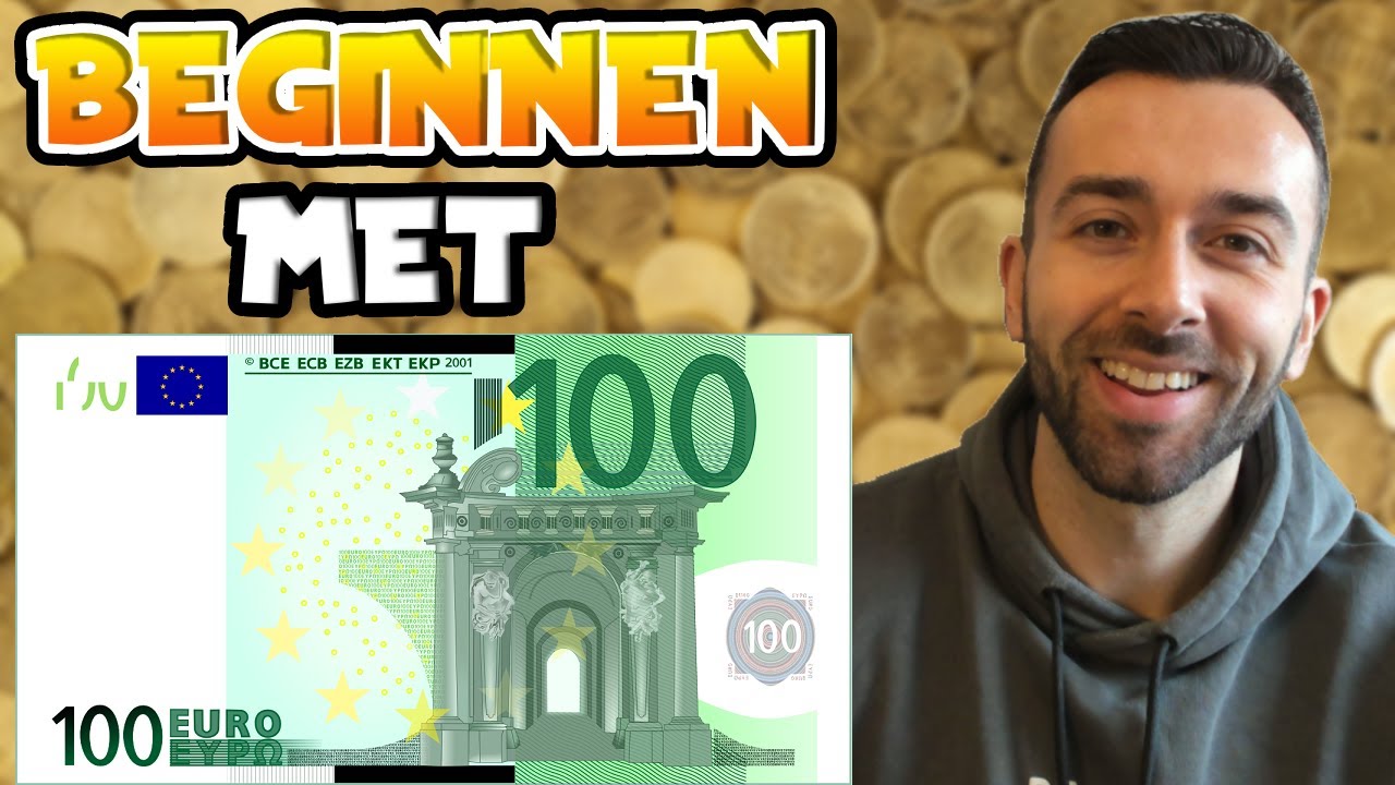  Update New  BEGINNEN INVESTEREN MET 100 EURO - WAT IK GRAAG HAD GEHOORD