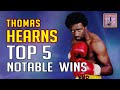 Thomas Hearns - Top 5 Notable Wins