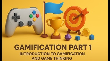 Gamification Part 1 Introduction to Gamification and Game Thinking