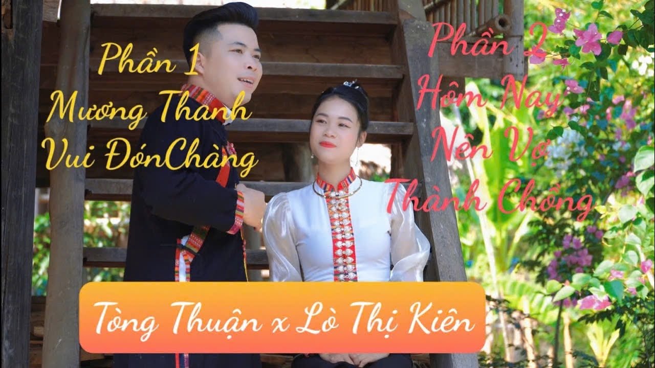 [MV] KẾT HỢP| Mường Thanh Vui Đón Chàng - Hôm Nay Nên Vợ Thành Chồng| Lò Kiên x Tòng Thuận