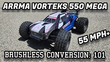 Brushless Conversion: 101 Arrma Vorteks 550 Mega