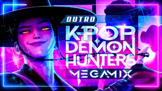 OUTRO MEGAMIX | KPop Demon Hunters - HUNTR/X & SAJA BOYS (7 Soundtracks)