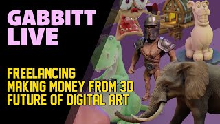 Gabbitt Live - Future of digital art, making money in the industry, freelancing...