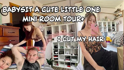 NAG BABYSITTER /MiniROOM TOUR +I CUT MY HAIR