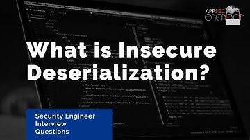 What is Insecure Deserialization? | Security Engineering Interview Questions