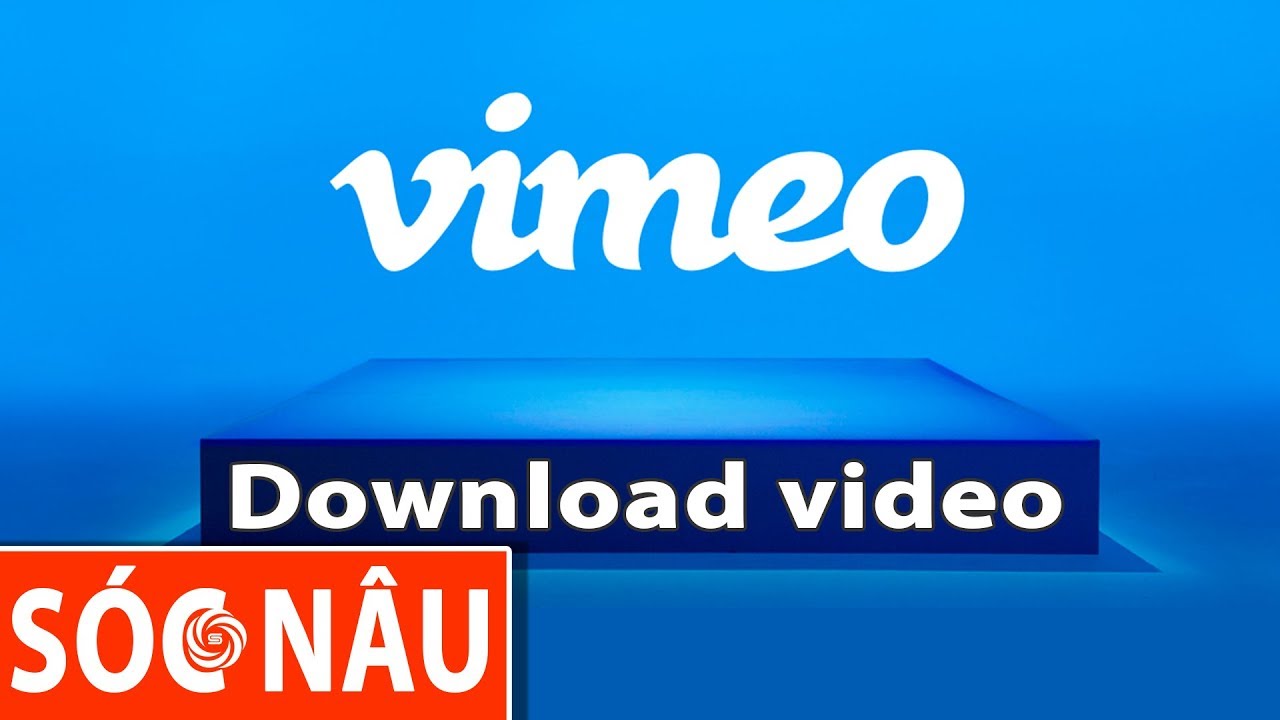 โหลดวีดีโอ vimeo Update 2022 Tải video từ Vimeo về máy tính (Private video)