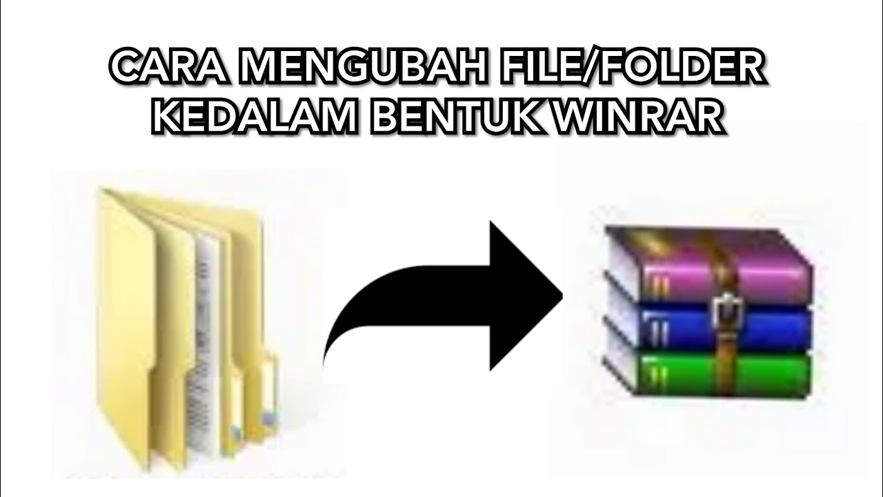 Cara Mengubah File / Folder Kedalam Bentuk WinRar Dengan Mudah