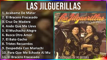 Las Jilguerillas 2024 MIX Las Mejores Canciones - Acabame De Matar, El Bracero Fracasado, Cruz D...