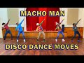 Macho Man - Disco Dance Moves - and how to do them