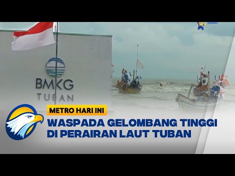 Waspada Gelombang Tinggi, BMKG Tuban Himbau Nelayan untuk Tidak Melaut