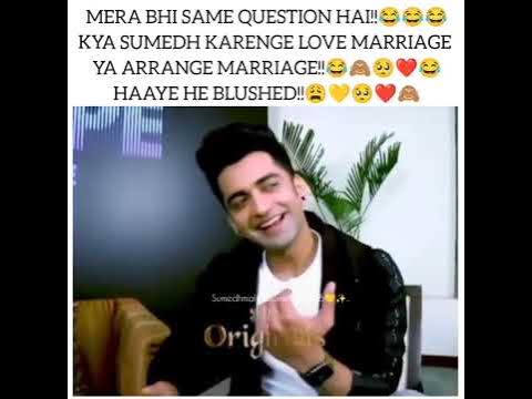 Sumedh karenge Love Marriage ya Arrange Marriage 😅 // Haaye he Blushed ...