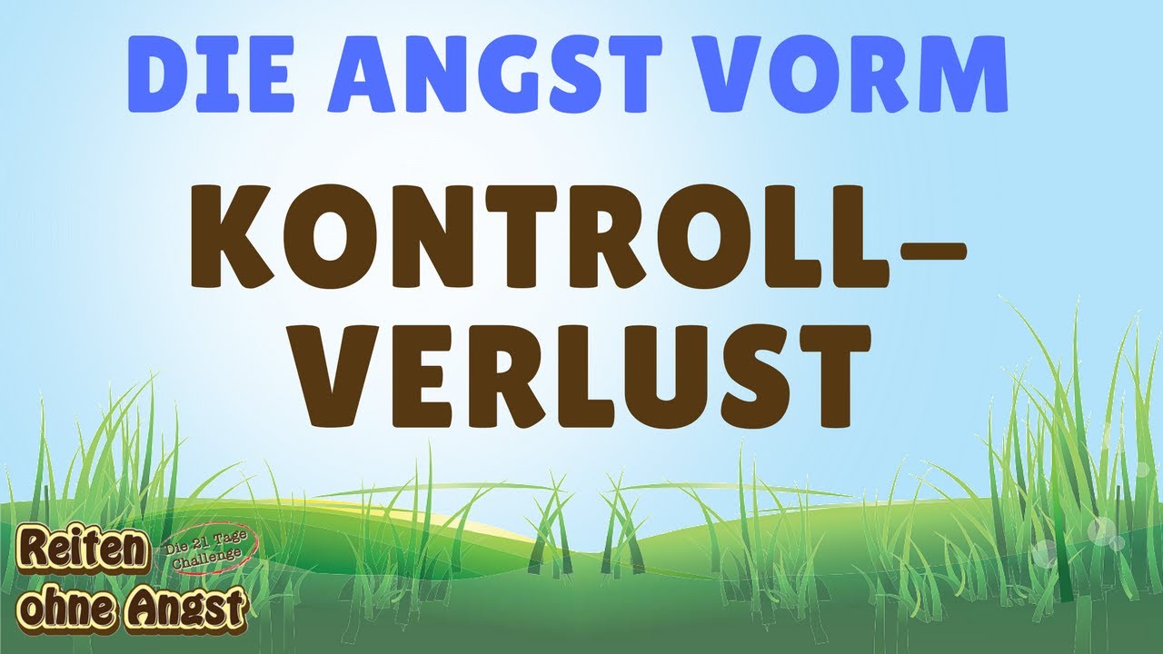 Die Angst vor dem Kontrollverlust - YouTube