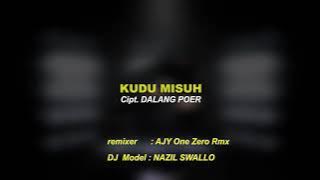 DJ KUDU MISUH - VERSI AJY ONE ZERO Ft dalang  poer