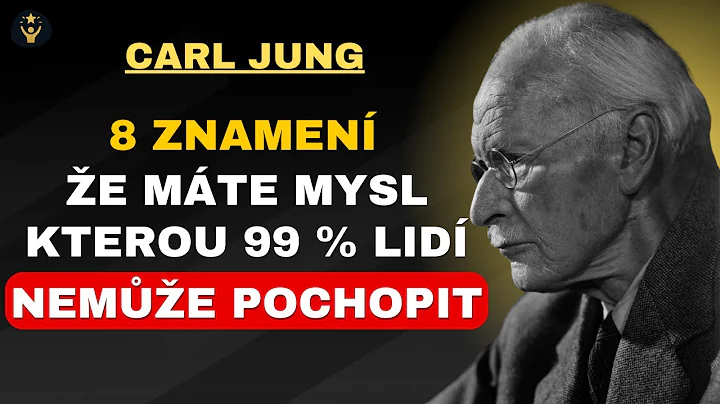 8 Znamení, že máte mysl, kterou 99 % lidí nemůže pochopit | Carl Jung