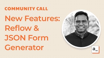 New Features: Reflow & JSON Form Generator