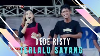 TERLALU SAYANG Voc DEDE RISTY I LIVE MUSIC “ DEDE RISTY “ GANJENE PANTURA I