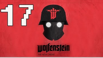 Wolfenstein The New Order Gameplay Walkthrough - Part 17 No Commentary PS4/ Xbox One/ PC