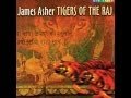 James Asher - Tigers Of The Raj (Full Album)