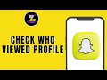 How To Check Who Viewed Your Snapchat Profile