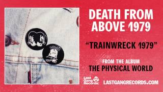 Video thumbnail of ""Trainwreck 1979" by Death From Above 1979 (Official Audio)"