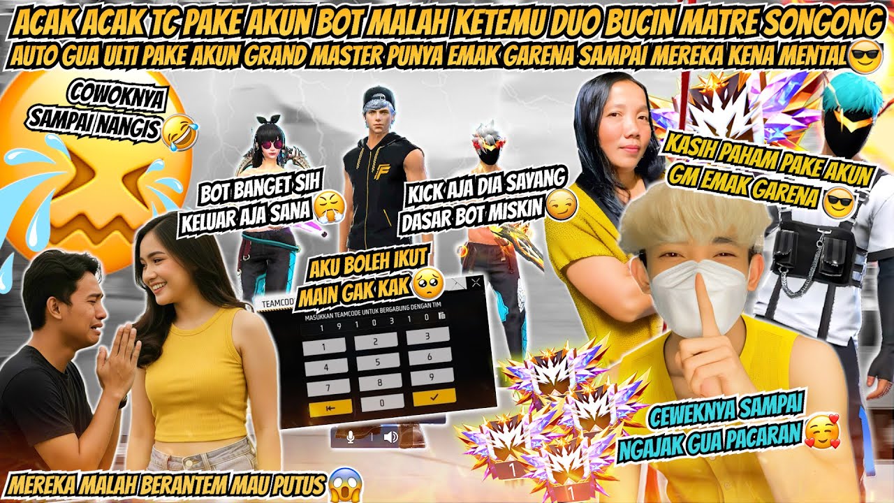 ACAK ACAK TC PAKE AKUN BOT MALAH KETEMU DUO BUCIN SONGONG MATRE AUTO GUA ULTI PAKE AKUN GRAND MASTER