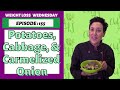 Potatoes, Cabbage, & Carmelized Onions | WEIGHT LOSS WEDNESDAY - Episode: 155