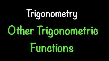 Trigonometry: Other Trigonometric Functions (Section 4.4) | Math with Professor V