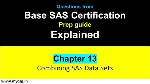 Chapter 13 : Base SAS Certification - Combining SAS Data Sets