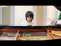 "Winter Love" composed by Kyle KIHIRA ウィンター・ラブ/ 紀平凱成（カイル）