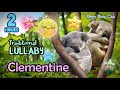 🟢 Clementine ♫ Traditional Lullaby ★ Super Relaxing Music to Sleep Nursery Rhymes