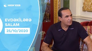 Evdəkilərə Salam - Manaf Ağayev  25.10.2020