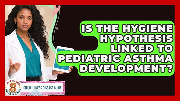 Is The Hygiene Hypothesis Linked To Pediatric Asthma Development? - Child Illness Disease Guide