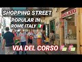 VIA DEL CORSO; Popular Street in Rome which Tourist and Italian People asking for Shopping