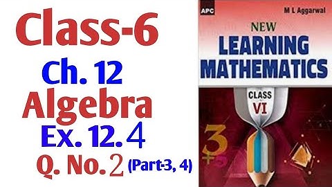 M L Aggarwal Class-6 h. 12Ex.12.4 Q.No.2 (Part-3, 4)